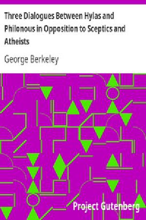 [Gutenberg 4724] • Three Dialogues Between Hylas and Philonous in Opposition to Sceptics and Atheists